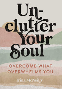 Unclutter Your Soul