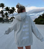 Do What Makes You Happy Hoodie