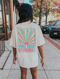 You Are Enough Tee